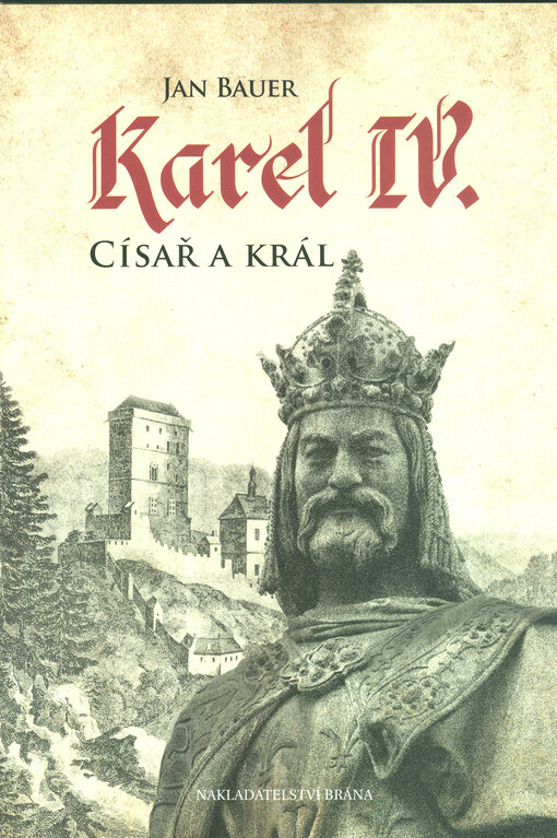 Karel IV. - Císař a král