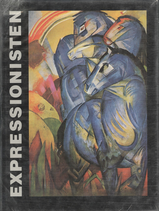 Expressionisten : die Avantgarde in Deutschland 1905-1920 : 125 Jahre Sammlungen der Nationalgalerie 1861-1986 : Ausstellung im Stammhaus der Nationalgalerie vom 3. September bis 16. November 1986