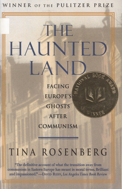 The haunted land : facing Europe's ghosts after communism