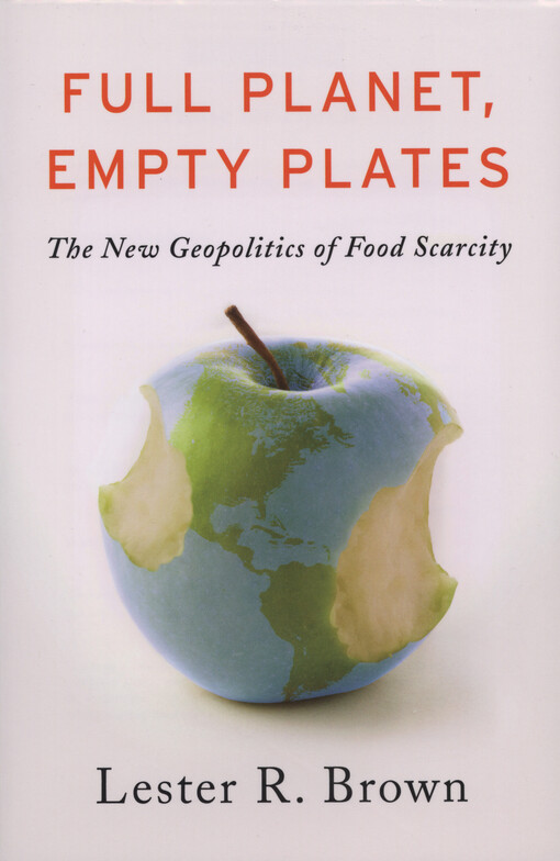 Full planet, empty plates : the new geopolitics of food scarcity