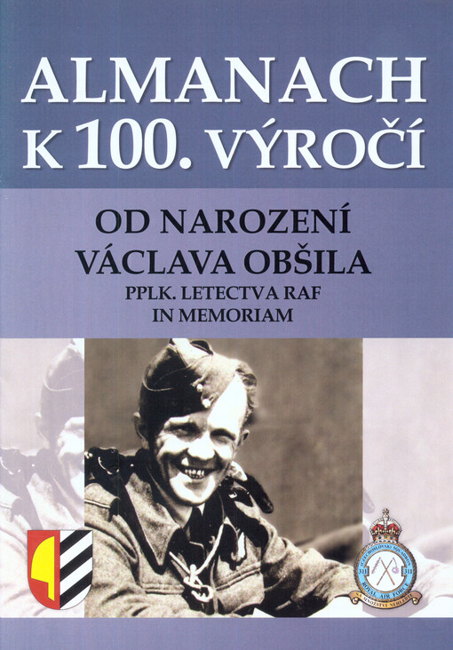 Almanach k 100. výročí od narození Václava Obšila, pplk. letectva RAF In memoriam