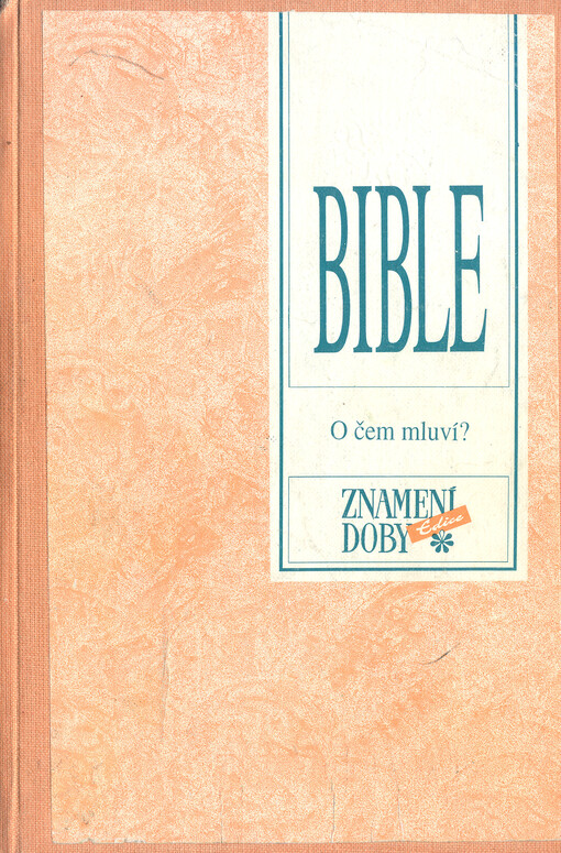 Bible : o čem mluví?