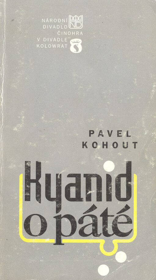 Pavel Kohout, Kyanid o páté : [příležitostný tisk k premiéře v Divadle Kolowrat v prosinci 1996