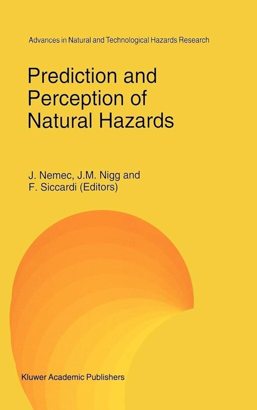 Prediction and perception of natural hazards : proceedings, symposium, 22-26 October 1990, Perugia, Italy