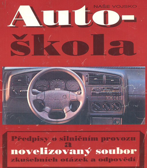 Autoškola: předpisy o silničním provozu a novelizovaný soubor zkušebních otázek a odpovědí