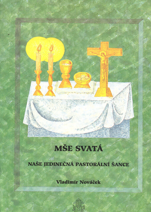 Mše svatá - naše jedinečná pastorální šance