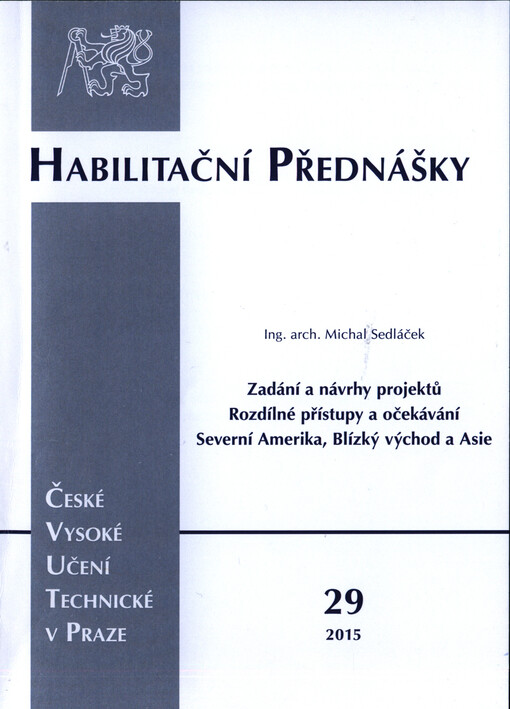 Zadání a návrhy projektů : rozdílné přístupy a očekávání : Severní Amerika, Blízký východ a Asie = Project brief and design : different approaches and expectations : North Africa, Middle East and Asia