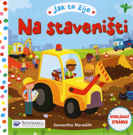 Jak to žije na staveništi
