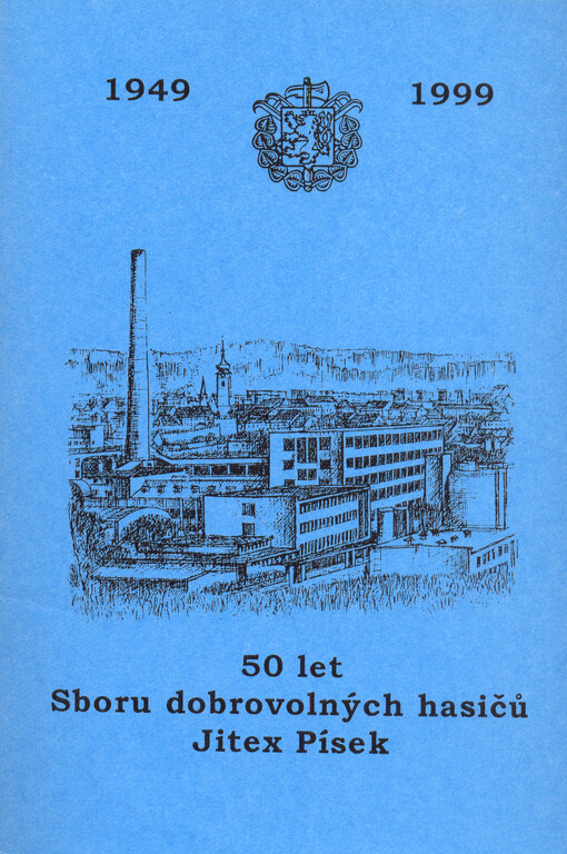 50 let Sboru dobrovolných hasičů Jitex Písek :[1949-1999