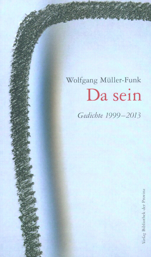 Da sein : Gedichte 1999-2013