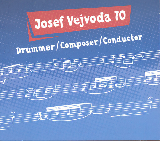 Josef Vejvoda 70 : drummer / composer / conductor