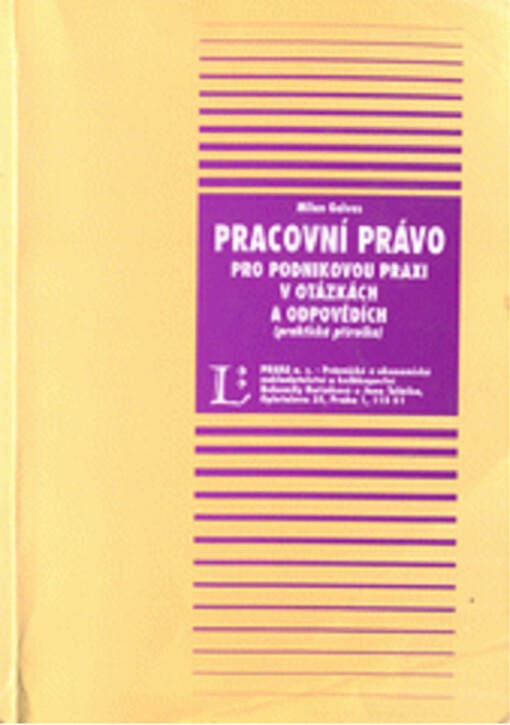 Pracovní právo pro podnikovou praxi v otázkách a odpovědích: (praktická příručka) : 252 otázek a odpovědí