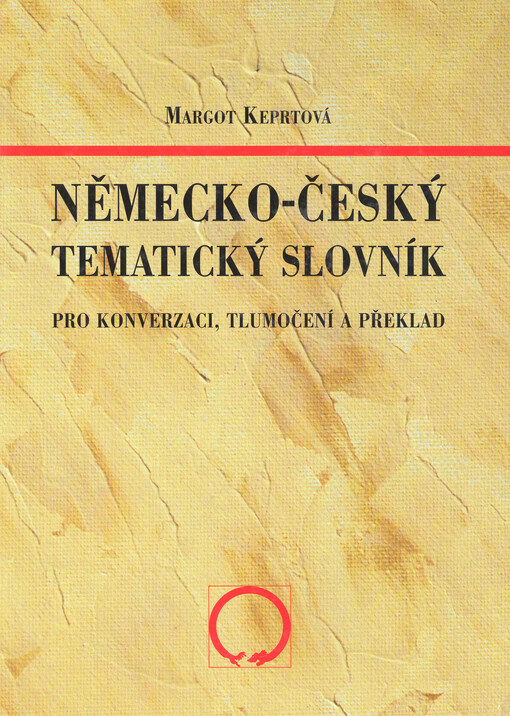 Německo-český tematický slovník : pro konverzaci, tlumočení a překlady
