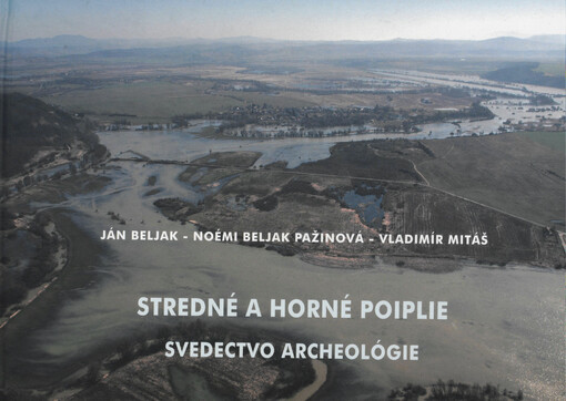 Stredné a horné Poiplie : svedectvo archeológie