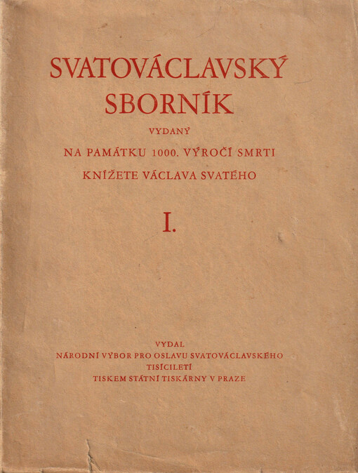 Svatováclavský sborník : na památku 1000. výročí smrti knížete Václava Svatého. 1, Kníže Václav Svatý a jeho doba