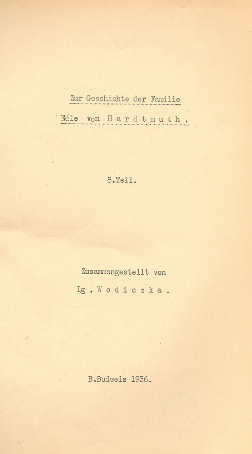 Zur Geschichte der Familie Edle von Hardtmuth. 8. Teil
