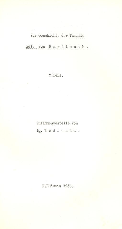 Zur Geschichte der Familie Edle von Hardtmuth. 7. Teil