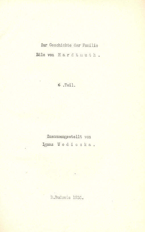 Zur Geschichte der Familie Edle von Hardtmuth. 6. Teil
