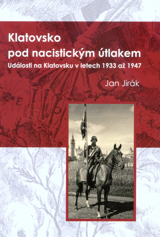 Klatovsko pod nacistickým útlakem : události na Klatovsku v letech 1933 až 1937