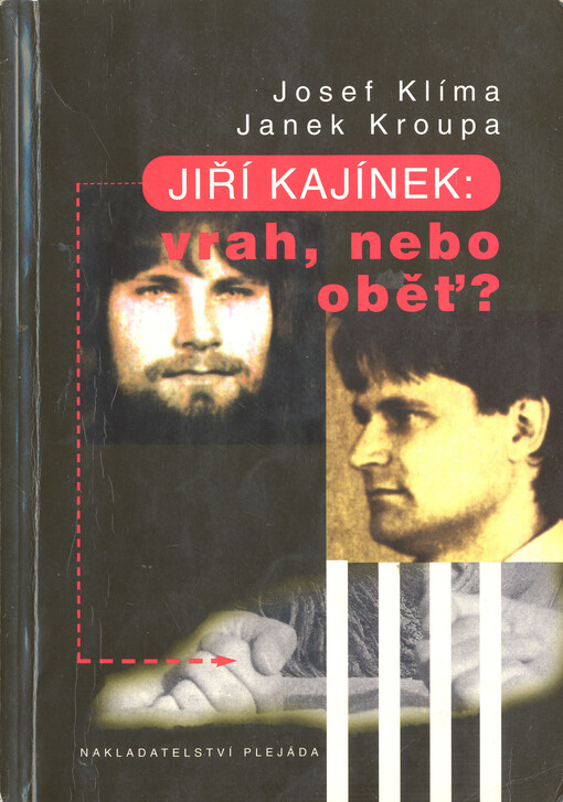 Jiří Kajínek: vrah, nebo oběť?