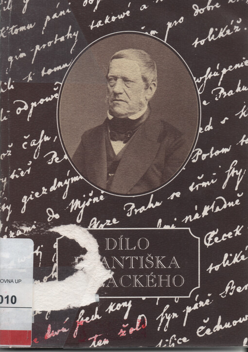 Dílo Františka Palackého : (1798-1876) : sborník textů přednesených 21. června 1996 v Hodslavicích v upomínku 120. výročí úmrtí Františka Palackého