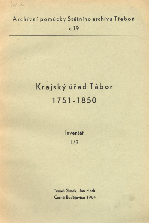 Krajský úřad Tábor 1751-1850: Inventář 1/3