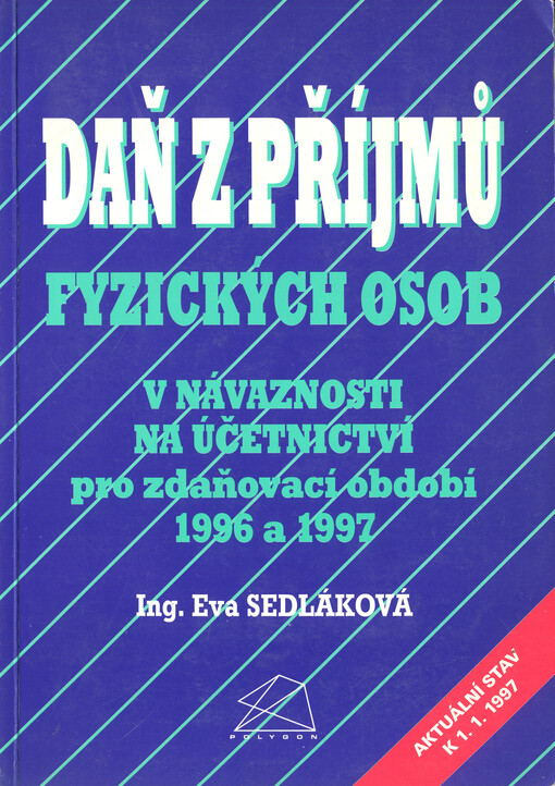 Daň z příjmů fyzických osob v návaznosti na účetnictví pro zdaňovací období 1996 a 1997 : aktuální stav k 1.1.1997