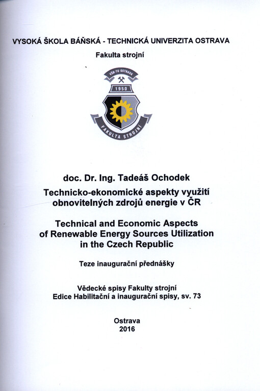 Technicko-ekonomické aspekty využití obnovitelných zdrojů energie v ČR = Technical and economic aspects of renewable energy sources utilization in the Czech Republic : teze inaugurační přednášky ke jmenovacímu řízení profesorem v oboru Energetické stroje 
