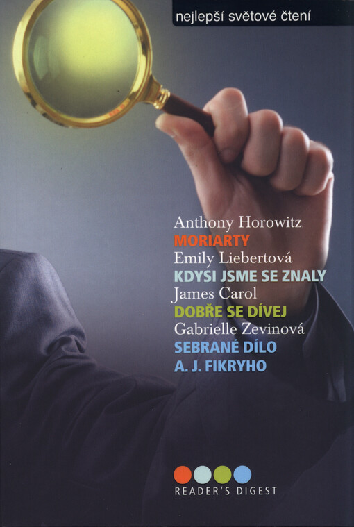 Moriarty / Kdysi jsme se znaly / Dobře se dívej / Sebrané dílo A.J. Fikryho