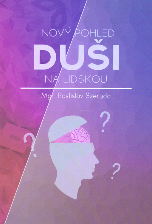 Nový pohled na lidskou duši : hledání světla a poznání