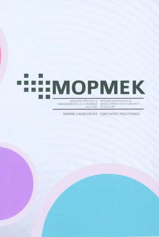 Moderní přístupy k managementu a ekonomice kultury : sborník příspěvků z konference = Modern Approaches in Management and Economics of Culture : conference proceedings : Vysoká škola ekonomická v Praze, 21. listopadu 2014