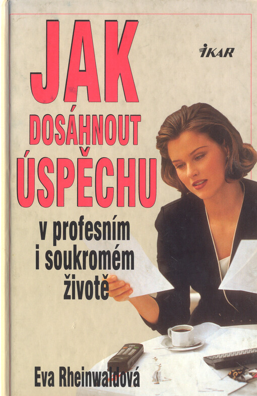Jak dosáhnout úspěchu v profesním i soukromém životě
