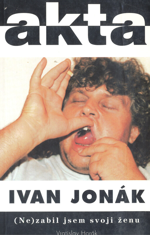 Ivan Jonák: (ne)zabil jsem svoji ženu