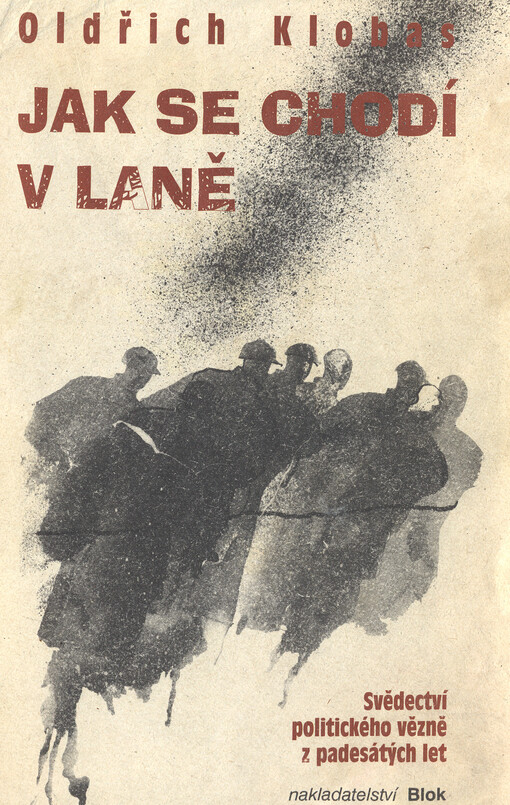 Jak se chodí v laně: svědectví politického vězně z padesátých let o jáchymovském táboře Nikolaj