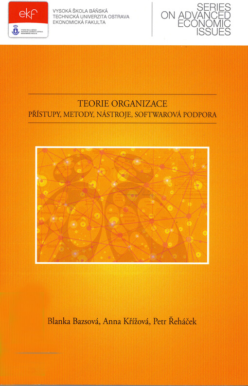 Teorie organizace. Přístupy, metody, nástroje, softwarová podpora