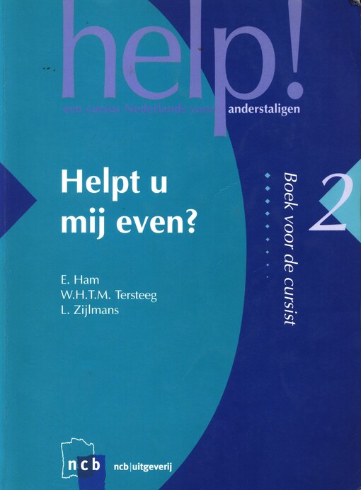 Help! : een cursus Nederlands voor anderstaligen. 2, Helpt u mij even?. Boek voor de cursist
