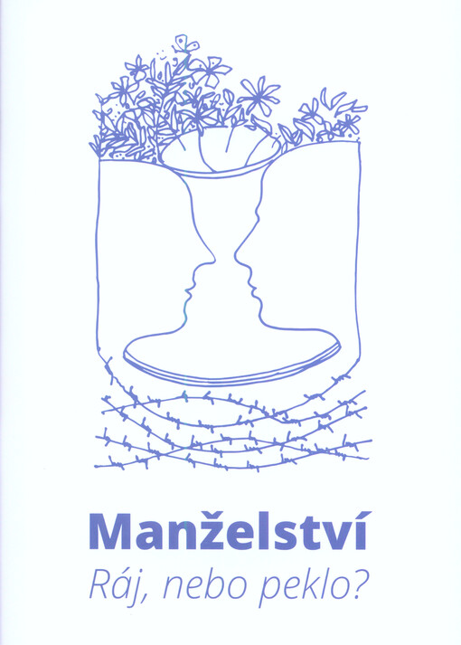 Manželství : ráj, nebo peklo?