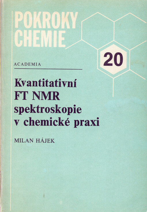 Kvantitativní FT NMR - Fourierova transformace nukleární magnetické rezonanční spektroskopie v chemické praxi