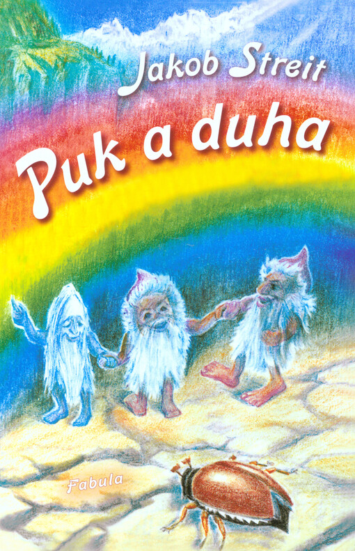 Puk a duha, aneb, Tři skřítci na návštěvě v říši lidí