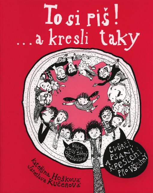 To si piš! ...a kresli taky