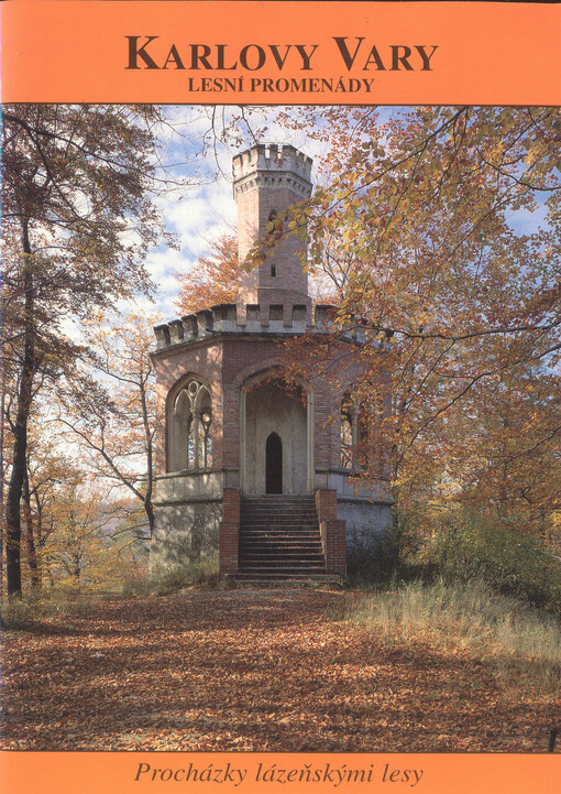 Karlovy Vary - lesní promenády : procházky lázeňskými lesy