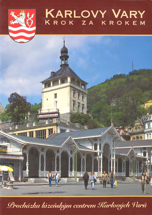 Karlovy Vary krok za krokem :procházka lázeňským centrem Karlových Varů