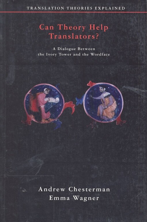 Can theory help translators? : a dialogue between the ivory tower and the wordface