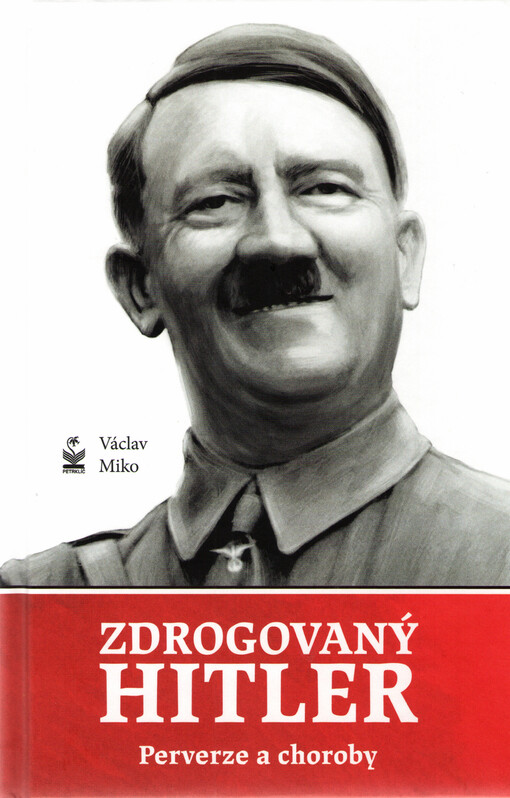 Zdrogovaný Adolf Hitler: perverze a choroby