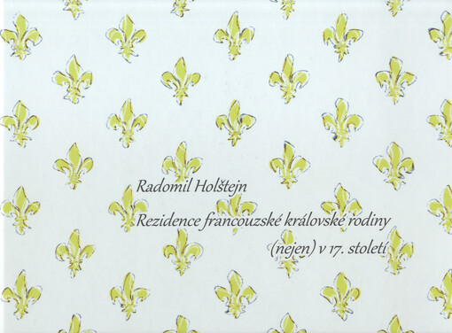 Rezidence francouzské královské rodiny (nejen) v 17. století