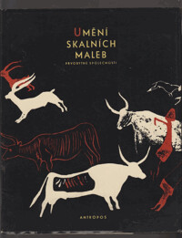Monumentální umění skalních maleb prvobytné společnosti :rozšířený katalog výstavy, Brno, září 1961