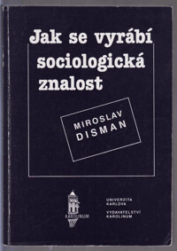 Jak se vyrábí sociologická znalost: příručka pro uživatele