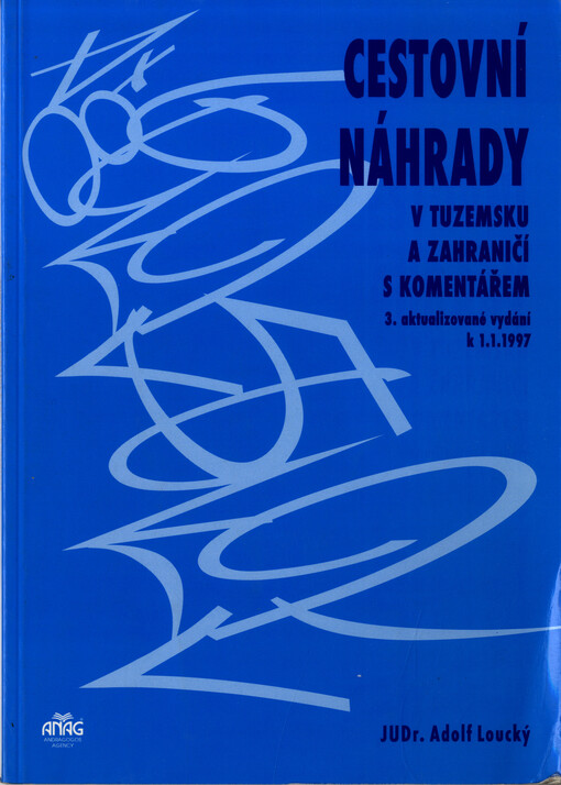 Cestovní náhrady v tuzemsku a zahraničí : zákon o cestovních náhradách s komentářem : (platnost k 1.1.1997)
