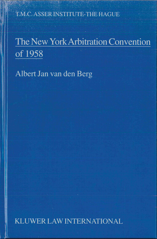 The New York arbitration convention of 1958 : towards a uniform judicial interpretation
