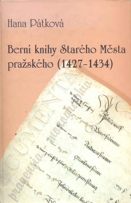 Berní knihy Starého Města pražského 1427-1434 = Die Steuerbücher der Prager Altstadt 1427-1434 = Libri collectarum Antiquae Civitatis Pragensis 1427-1434 : edice